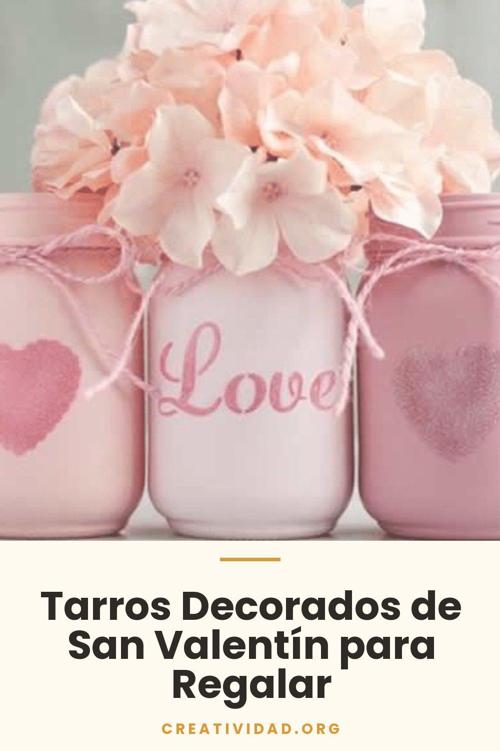 Tarros Decorados de San Valentín para Regalar
